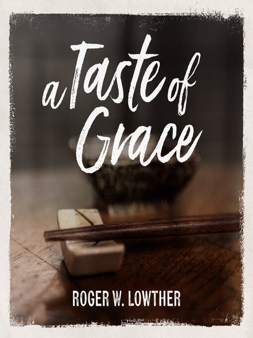 Title details for A Taste of Grace by Roger W. Lowther - Available